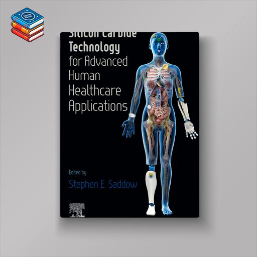 Silicon Carbide Technology for Advanced Human Healthcare Applications (EPUB)