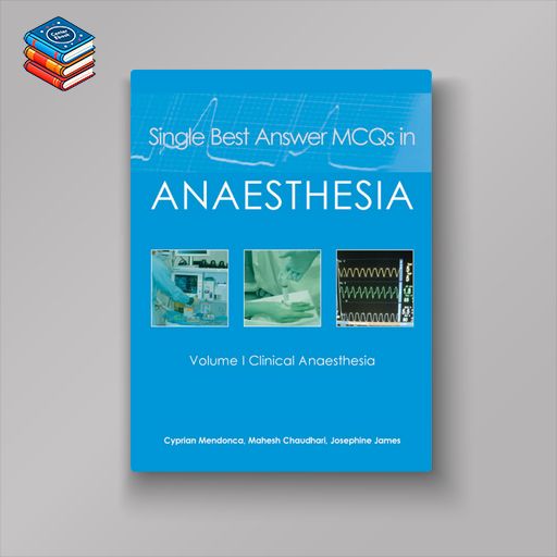 Single Best Answer MCQs in Anaesthesia: Volume I Clinical Anaesthesia (EPUB)