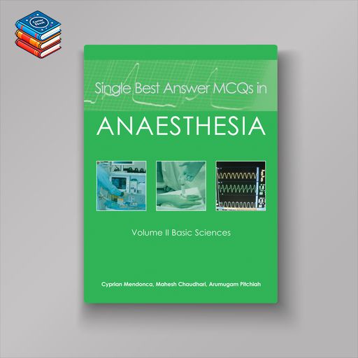 Single Best Answer MCQs in Anaesthesia: Volume II Basic Sciences (EPUB)