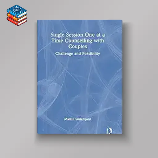 Single Session One at a Time Counselling with Couples (Original PDF from Publisher)