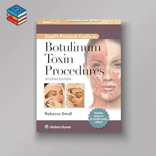 Small's Practical Guide to Botulinum Toxin Procedures