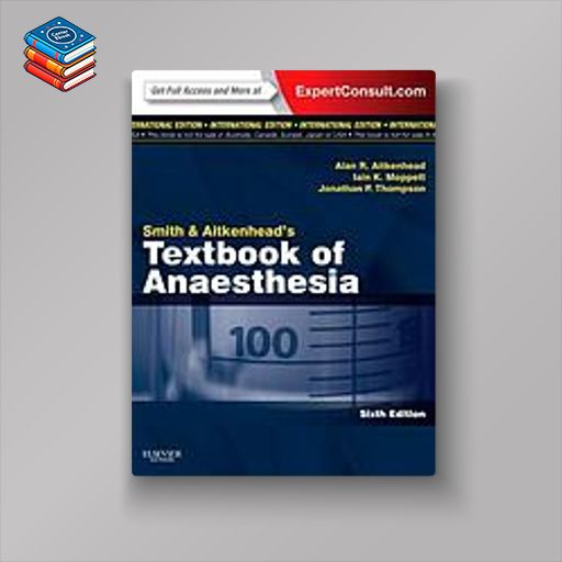 Smith and Aitkenhead’s Textbook of Anaesthesia: Expert Consult – Online & Print