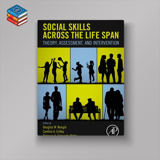 Social Skills Across the Life Span: Theory