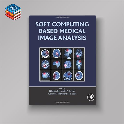 Soft Computing Based Medical Image Analysis (EPUB)