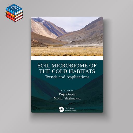 Soil Microbiome of the Cold Habitats: Trends and Applications (EPUB)