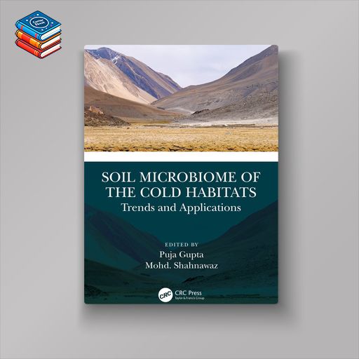 Soil Microbiome of the Cold Habitats: Trends and Applications (Original PDF from Publisher)