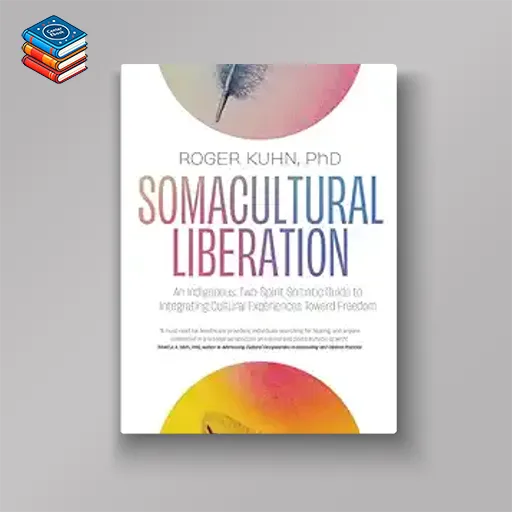 Somacultural Liberation: An Indigenous