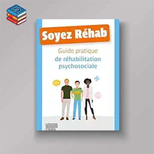 Soyez réhab: Guide pratique de réhabilitation psychosociale (Original PDF from Publisher)