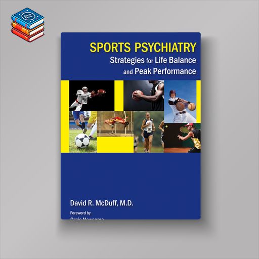 Sports Psychiatry: Strategies for Life Balance and Peak Performance (Original PDF from Publisher)