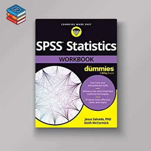 SPSS Statistics Workbook For Dummies (Original PDF from Publisher)