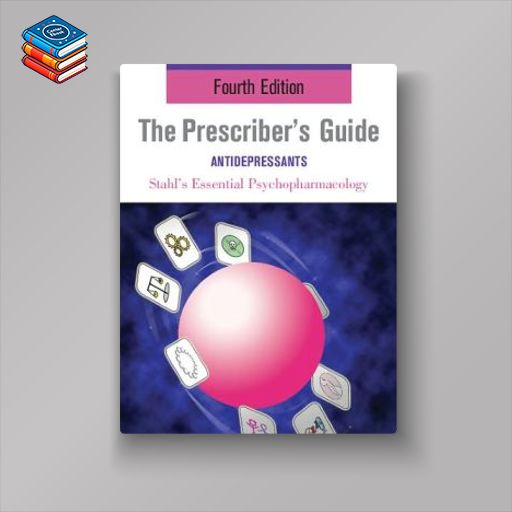 Stahl’s Essential Psychopharmacology: The Prescriber’s Guide: Antidepressants