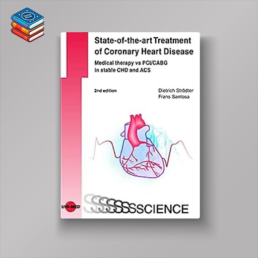 State-of-the-art Treatment of Coronary Heart Disease (UNI-MED Science)