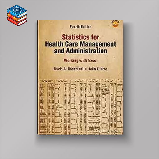 Statistics for Health Care Management and Administration: Working with Excel (Public Health/Epidemiology and Biostatistics)