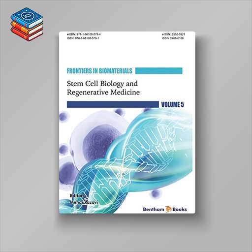 Stem Cell Biology and Regenerative Medicine (Frontiers in Biomaterials