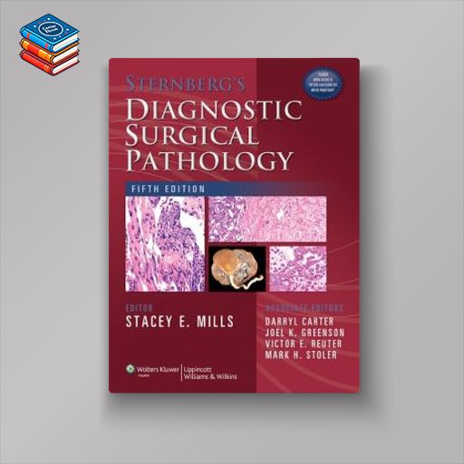 Sternberg’s Diagnostic Surgical Pathology