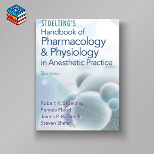 Stoelting’s Handbook of Pharmacology and Physiology in Anesthetic Practice