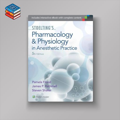 Stoelting’s Pharmacology and Physiology in Anesthetic Practice