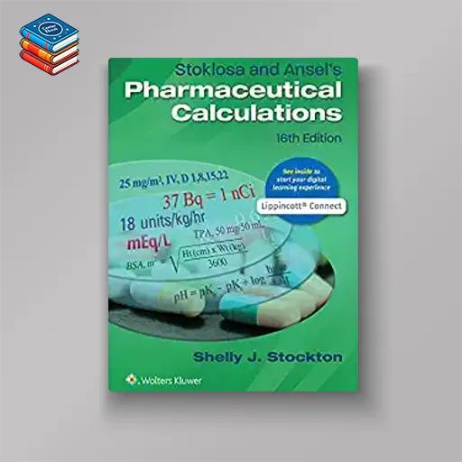 Stoklosa and Ansel’s Pharmaceutical Calculations Sixteenth