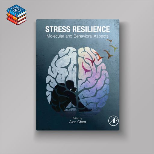 Stress Resilience: Molecular and Behavioral Aspects (EPUB)