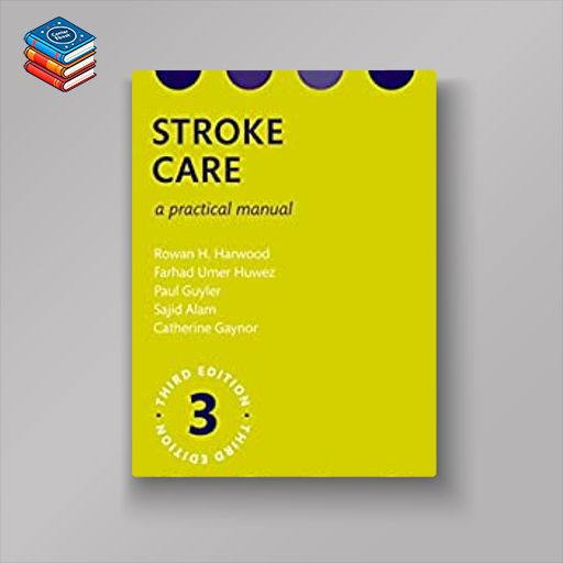 Stroke Care: A Practical Manual (Oxford Care Manuals)