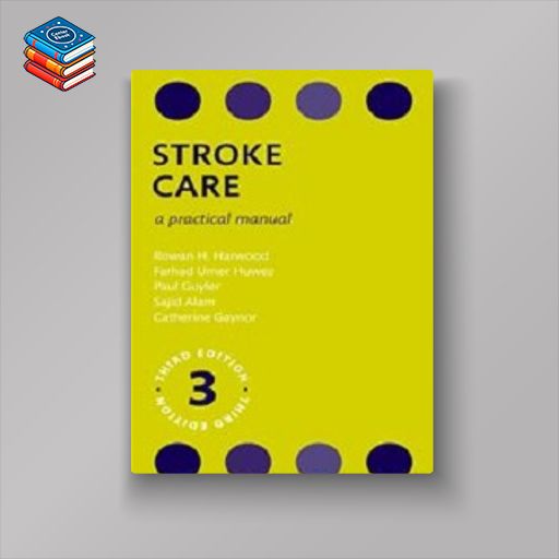 Stroke Care: A Practical Manual (Oxford Care Manuals)