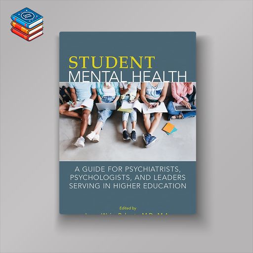 Student Mental Health: A Guide for Psychiatrists