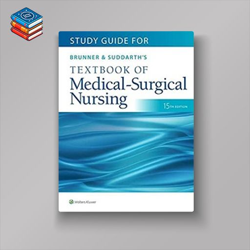 Study Guide for Brunner & Suddarth’s Textbook of Medical-Surgical Nursing