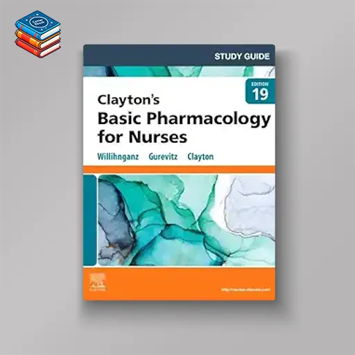 Study Guide for Clayton’s Basic Pharmacology for Nurses