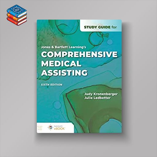 Study Guide for Jones & Bartlett Learning’s Comprehensive Medical Assisting