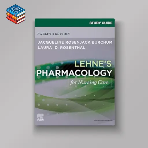 Study Guide for Lehne’s Pharmacology for Nursing Care