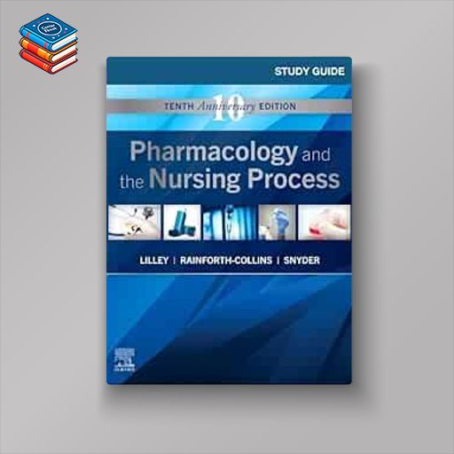 Study Guide for Pharmacology and the Nursing Process