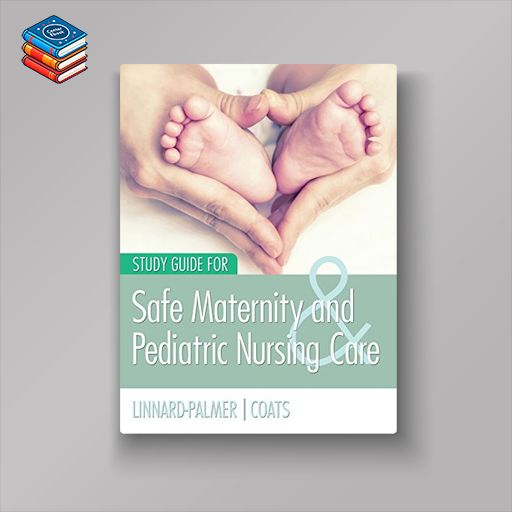 Study Guide for Safe Maternity & Pediatric Nursing Care (PDF)