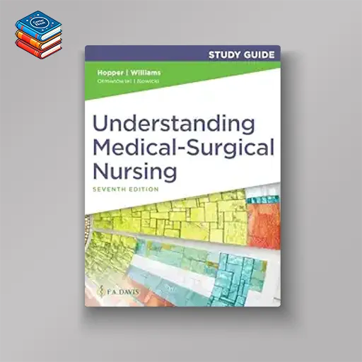 Study Guide for Understanding Medical Surgical Nursing