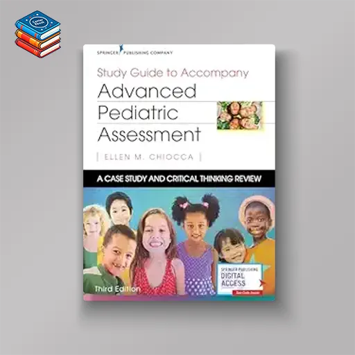 Study Guide to Accompany Advanced Pediatric Assessment: A Case Study and Critical Thinking Review