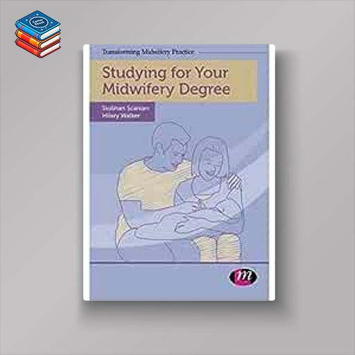 Studying for Your Midwifery Degree (Transforming Midwifery Practice Series) (EPUB)