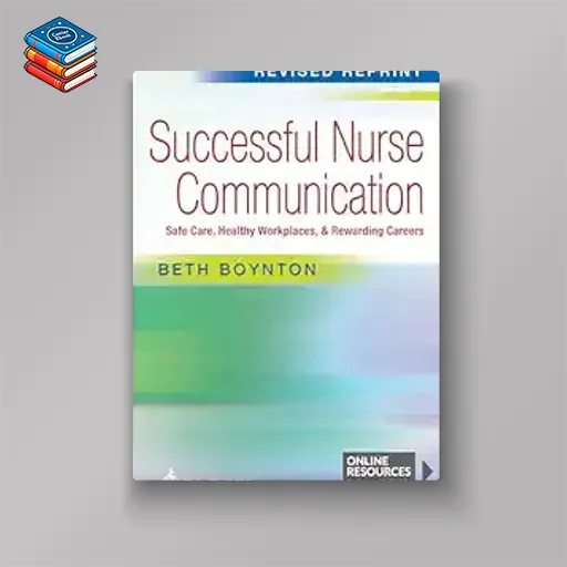 Successful Nurse Communication Revised Reprint: Safe Care