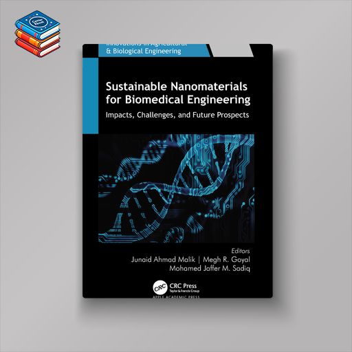 Sustainable Nanomaterials for Biomedical Engineering: Impacts