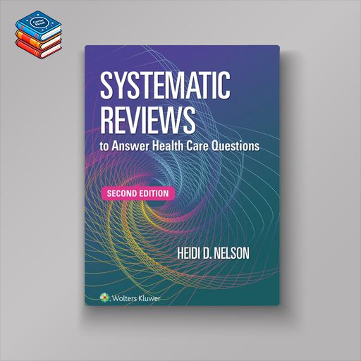 Systematic Reviews to Answer Health Care Questions