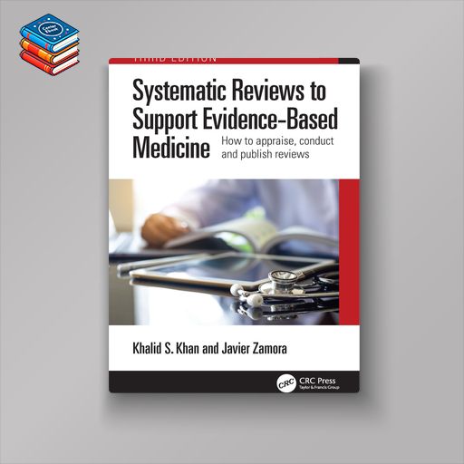 Systematic Reviews to Support Evidence-Based Medicine