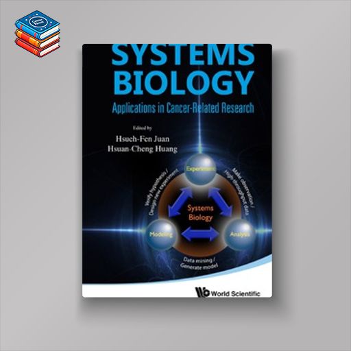 Systems Biology: Applications in Cancer-Related Research (Original PDF from Publisher)