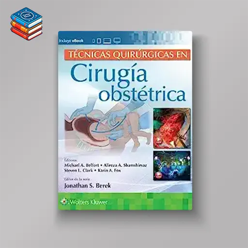 Técnicas quirúrgicas en cirugía obstétrica (Spanish Edition) (Original PDF from Publisher)