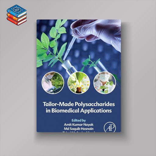 Tailor-Made Polysaccharides in Biomedical Applications (EPUB)