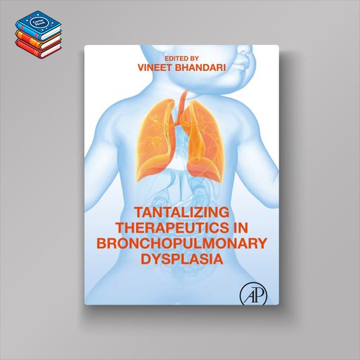 Tantalizing Therapeutics in Bronchopulmonary Dysplasia (EPUB)