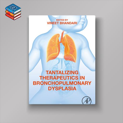 Tantalizing Therapeutics in Bronchopulmonary Dysplasia (Original PDF from Publisher)