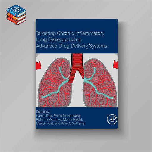 Targeting Chronic Inflammatory Lung Diseases Using Advanced Drug Delivery Systems (EPUB)