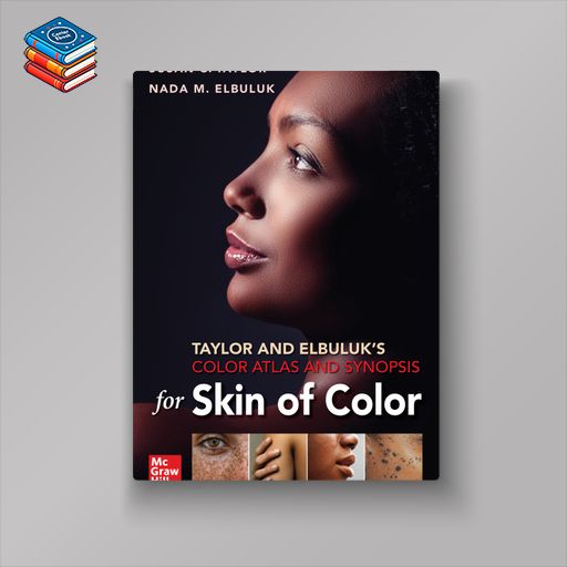 Taylor and Elbuluk’s Color Atlas and Synopsis for Skin of Color (Original PDF from Publisher)