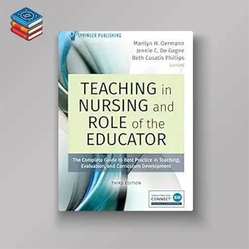 Teaching in Nursing and Role of the Educator: The Complete Guide to Best Practice in Teaching