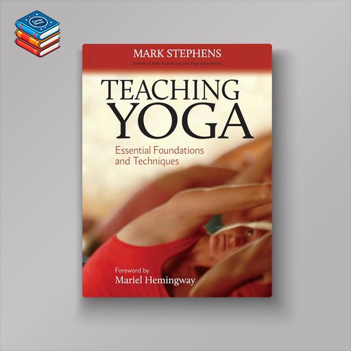 Teaching Yoga: Essential Foundations and Techniques (Original PDF from Publisher)