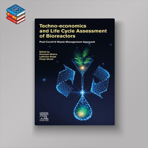 Techno-economics and Life Cycle Assessment of Bioreactors: Post-COVID-19 Waste Management Approach (EPUB)