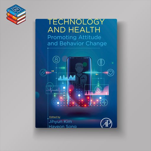 Technology and Health: Promoting Attitude and Behavior Change (EPUB)